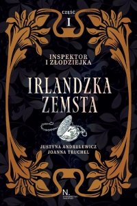Inspektor i złodziejka Irlandzka zemsta Tom I Część I