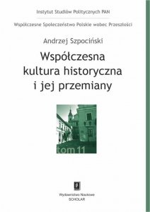 Współczesna kultura historyczna i jej przemiany