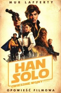 Han Solo Gwiezdne wojny Historie Opowieść filmowa