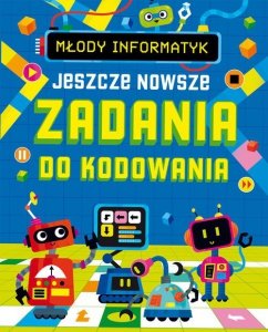 Młody informatyk Jeszcze nowsze Zadania do kodowania