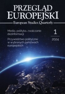 Przegląd Europejski 1/2024. Media, polityka, zwalczanie dezinformacji. Przywództwo polityczne w wybranych państwach europejskich