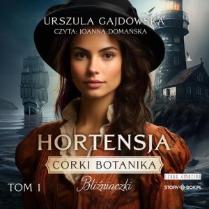 Córki botanika Bliźniaczki Tom 1 Hortensja