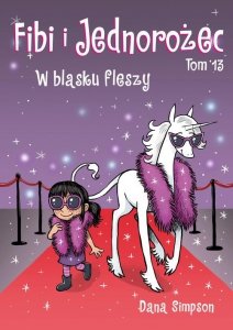 Fibi i jednorożec. W blasku fleszy. Tom 13