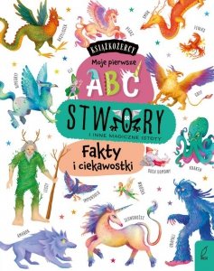 Książkożercy Moje pierwsze ABC Stwory i inne magiczne istoty