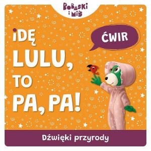 Dźwięki przyrody Idę lulu to pa pa Bobaski i Miś