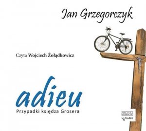 Adieu Przypadki księdza Grosera