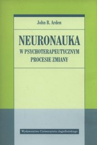 Neuronauka w psychoterapeutycznym procesie zmiany