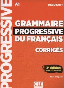 Grammaire progressive du français Niveau débutant Corrigés