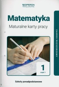 Matematyka 1 Maturalne karty pracy Część 1 Zakres rozszerzony