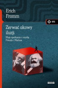 Zerwać okowy iluzji. Moje spotkanie z myślą Marksa i Freuda