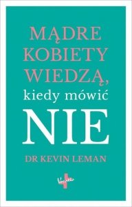 Mądre kobiety wiedzą kiedy mówić nie