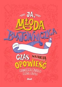 Ja młoda buntowniczka czas na moją opowieść