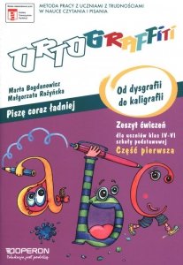 Ortograffiti kaligrafia piszę coraz lepiej od dysgrafii do kaligrafii klasa 4–6 cz. 1