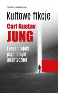 Kultowe fikcje C.G. Jung i jego projekt psychologii analitycznej