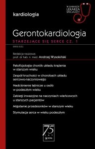 Gerontokardiologia. Starzejące się serce cz. 1. W gabinecie lekarza specjalisty.