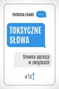 Toksyczne słowa. Słowna agresja w związkach wyd. 2023