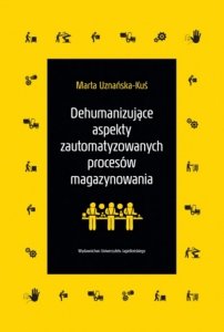 Dehumanizujące aspekty zautomatyzowanych procesów magazynowania