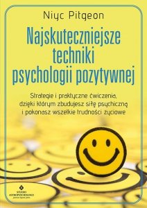 Najskuteczniejsze techniki psychologii pozytywnej