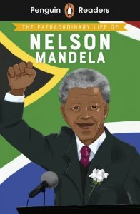The Extraordinary Life of Nelson Mandela. Penguin Readers Level 2 wer. angielska