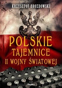 Polskie tajemnice II wojny światowej. Tajemnice Historii