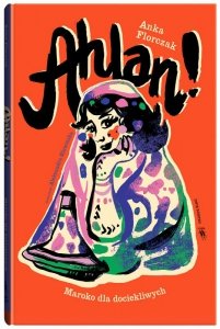 Ahlan! Maroko dla dociekliwych