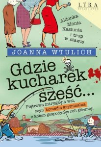 Gdzie kucharek sześć…