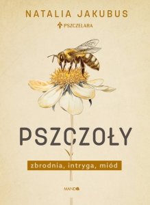 Pszczoły. Zbrodnia, intryga, miód