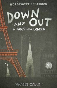 Down and Out in Paris and London & The Road to Wigan Pier. Wordsworth Classics wer. angielska