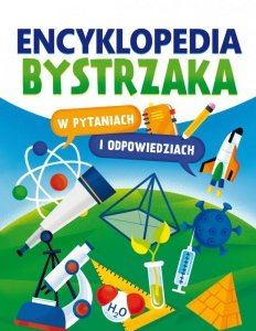 Encyklopedia bystrzaka w pytaniach i odpowiedziach