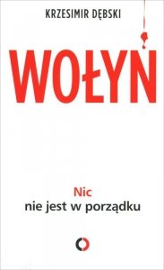Wołyń. Nic nie jest w porządku