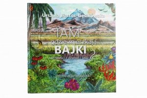 Tam gdzie mieszkają Bajki 2