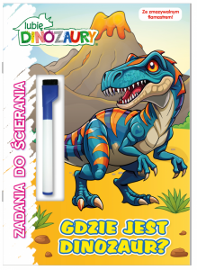 Gdzie jest dinozaur? Lubię Dinozaury. Zadania do ścierania