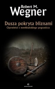 Dusza pokryta bliznami. Opowieści z meekhańskiego pogranicza