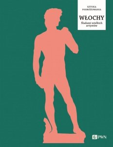 Włochy. Śladami wielkich artystów