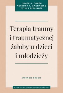 Terapia traumy i traumatycznej żałoby u dzieci i młodzieży wyd. 2