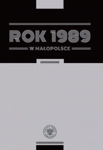 Rok 1989 w Małopolsce. Szkice z dziejów regionu