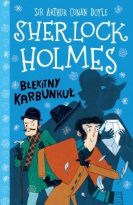 Błękitny karbunkuł. Klasyka dla dzieci. Sherlock Holmes. Tom 3 wyd. 2026