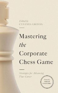 Mastering the Corporate Chess Game. Strategies for Advancing Your Career