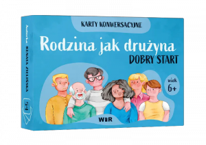Rodzina jak drużyna Dobry start Karty konwersacyjne dla dzieci w wieku 6+
