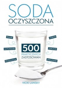 Soda Oczyszczona. 500 praktycznych zastosowań wyd. 2026