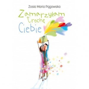 Zamarzyłam trochę Ciebie