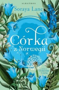 Córka z Norwegii. Utracone Córki. Tom 7