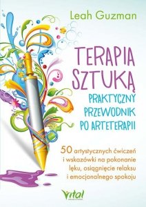Terapia sztuką. Praktyczny przewodnik po arteterapii