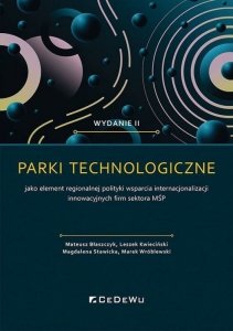 Parki technologiczne jako element regionalnej polityki wsparcia internacjonalizacji innowacyjnych firm sektora MŚP wyd. 2