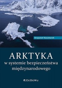 ARKTYKA w systemie bezpieczeństwa międzynarodowego