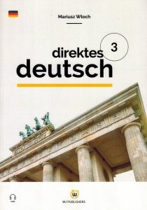 Direktes Deutsch. Buch 3. Niemiecki metodą bezpośrednią z nagraniami (poziom A2)