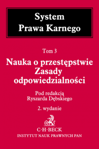 Nauka o przestępstwie. Zasady odpowiedzialności. System Prawa Karnego. Tom 3