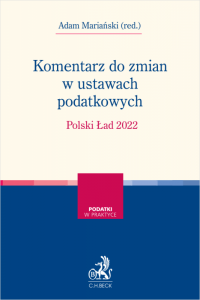 Komentarz do zmian w ustawach podatkowych. Polski Ład 2022