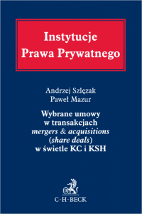 Wybrane umowy w transakcjach mergers & acquisitions (share deals) w świetle KC i KSH