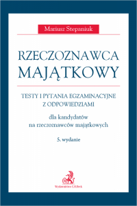 Rzeczoznawca majątkowy. Testy i pytania egzaminacyjne z odpowiedziami dla kandydatów na rzeczoznawców majątkowych